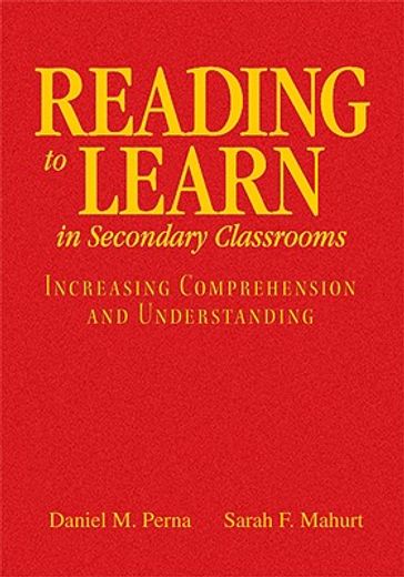 reading to learn in secondary classrooms,increasing comprehension and understanding