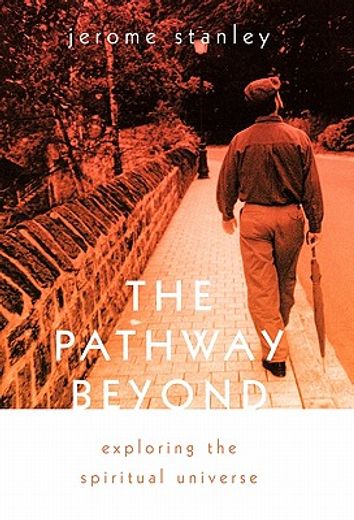the pathway beyond,exploring the spiritual universe