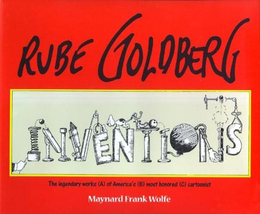 rube goldberg,inventions!