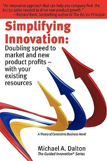 simplifying innovation: doubling speed to market and new product profits - with your existing resources