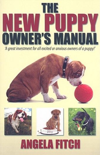 the new puppy owner´s manual,a great investment for all excited or anxious owners of a puppy!
