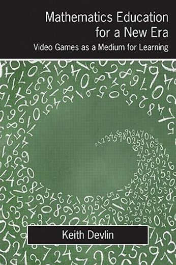Mathematics Education for a New Era: Video Games as a Medium for Learning (in English)