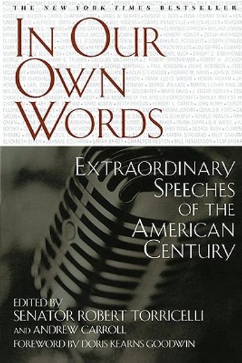 in our own words,extraordinary speeches of the american century (en Inglés)