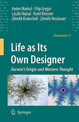 life as its own designer,darwin´s origin and western thought