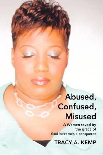 abused, confused, misused