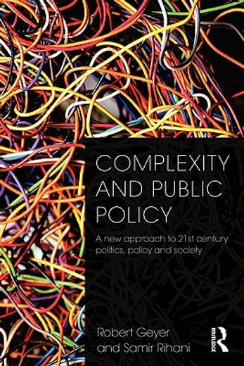 complexity and public policy,a new approach to 21st century politics, policy and society