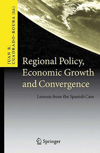 regional policy, economic growth and convergence,lessons from the spanish case