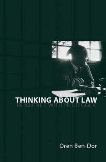 thinking about law,in silence with heidegger
