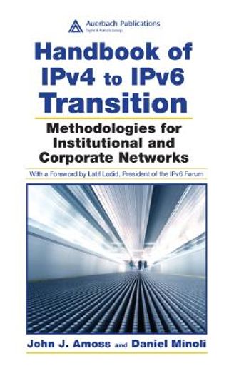 handbook of ipv4 to ipv6 transition,methodologies for institutional and corporate networks