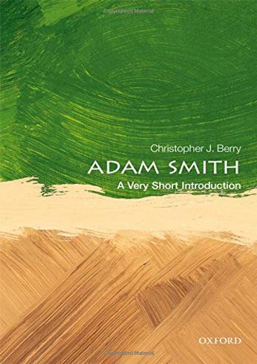 Adam Smith: A Very Short Introduction (Very Short Introductions) (en Inglés)
