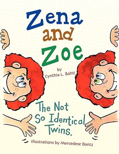 zena and zoe,the not so identical twins