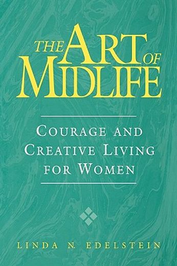 the art of midlife,courage and creative living for women