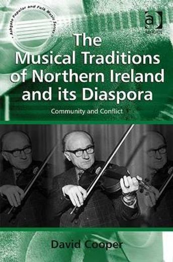 the musical traditions of northern ireland and its diaspora,community and conflict