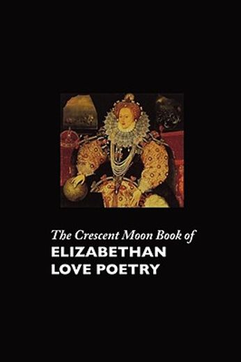 crescent moon book of elizabethan love poetry