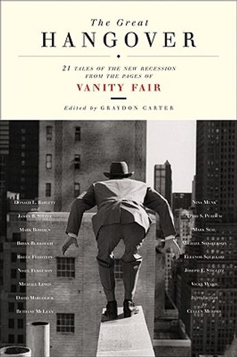 the great hangover,21 tales of the new recession: from the pages of vanity fair