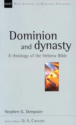 dominion and dynasty,a biblical theology of the hebrew bible (in English)