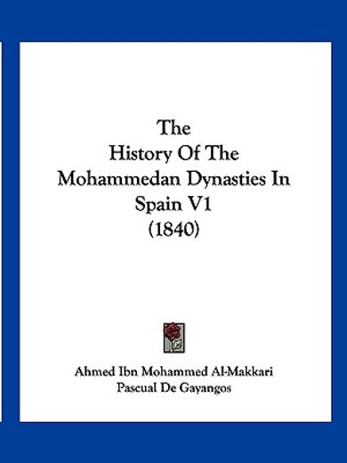 the history of the mohammedan dynasties in spain