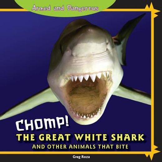 chomp!,the great white shark and other animals that bite