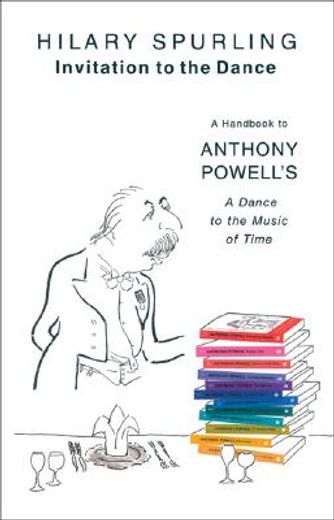 invitation to the dance,a handbook to anthony powell´s a dance to the music of time