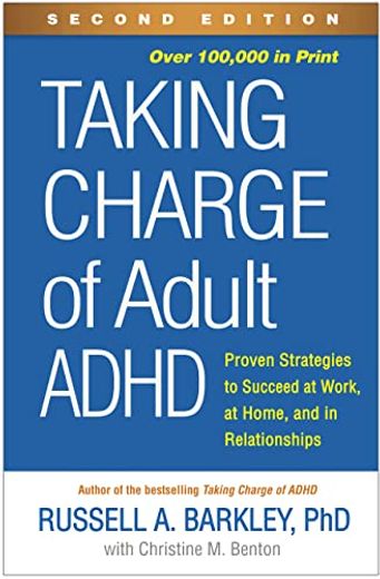 Taking Charge of Adult Adhd: Proven Strategies to Succeed at Work, at Home, and in Relationships (en Inglés)