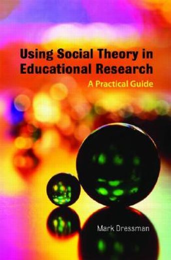 using social theory in educational research,a practical guide