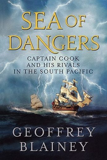 sea of dangers,captain cook and his rivals in the south pacific