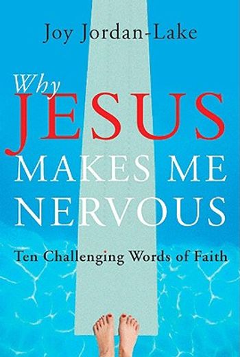 why jesus makes me nervous,ten alarming words of faith