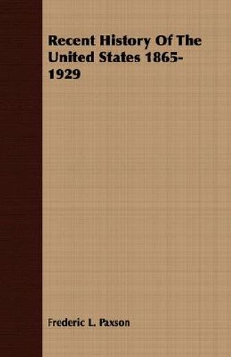 recent history of the united states 1865 (en Inglés)