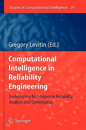 computational intelligence in reliability engineering,evolutionary techniques in reliability analysis and optimization