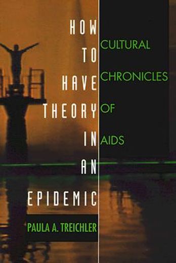 how to have theory in an epidemic,cultural chronicles of aids