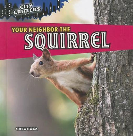 your neighbor the squirrel