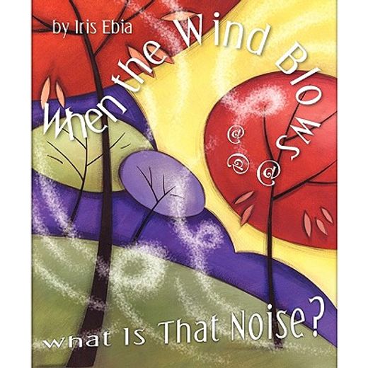 when the wind blows...what is that noise? (en Inglés)