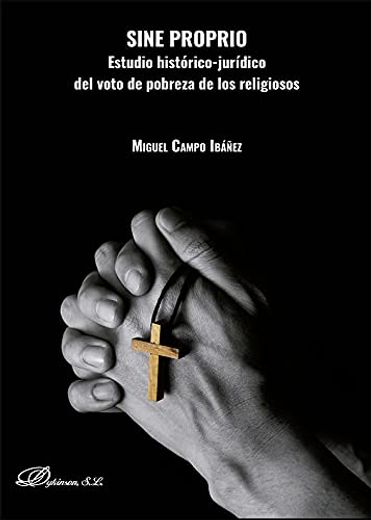 Sine Proprio. Estudio Histórico-Jurídico del Voto de Pobreza de los Religiosos