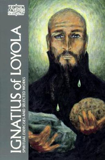 ignatius of loyola,the spiritual exercises and selected works (en Inglés)
