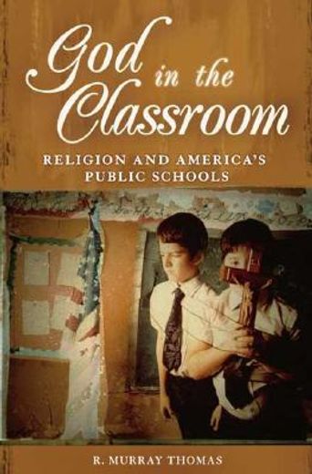 god in the classroom,religion and america´s public schools