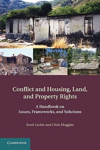 conflict and housing, land and property rights,a handbook on issues, frameworks and solutions