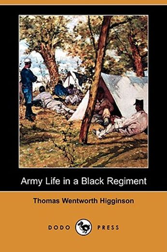 army life in a black regiment (dodo press)