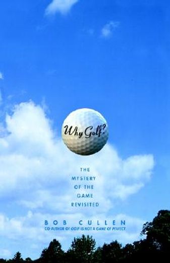 why golf? the mystery of the game revisited (en Inglés)