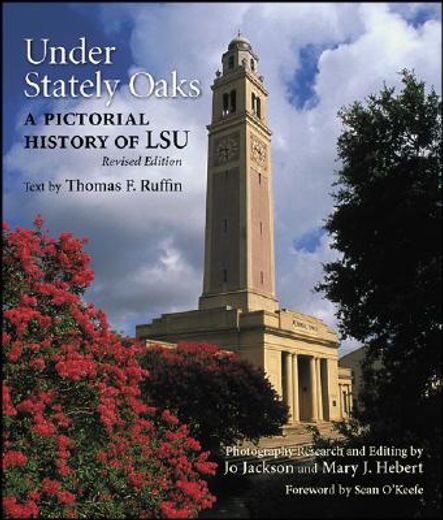 under stately oaks,a pictorial history of lsu (in English)