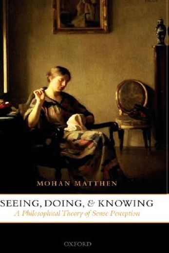 seeing, doing, and knowing,a philosophical theory of sense perception