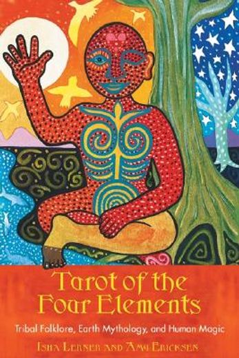 tarot of the four elements,tribal folklore, earth mythology, and human magic