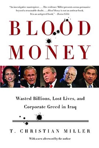 blood money,wasted billions, lost lives, and corporated greed in iraq (en Inglés)