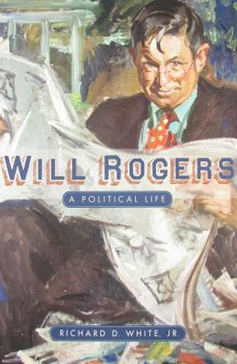 will rogers,a political life (en Inglés)