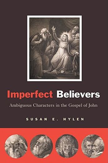 imperfect believers,ambiguous characters in the gospel of john (en Inglés)