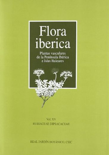Flora Iberica. Vol  xv: Rubiaceae-Dipsacaceae