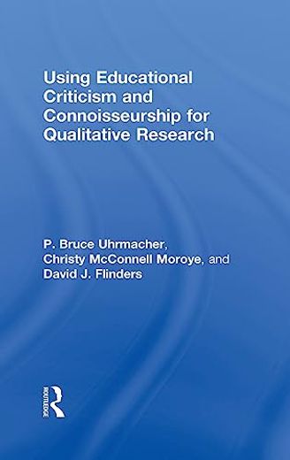 Using Educational Criticism and Connoisseurship for Qualitative Research