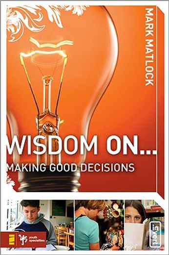wisdom on ... making good decisions (en Inglés)
