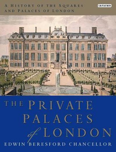 a history of the squares and palaces of london