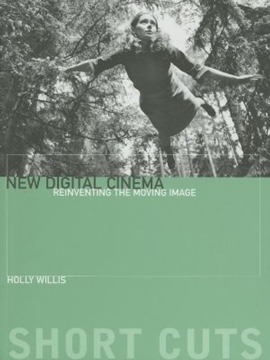 new digital cinema,reinventing the moving image