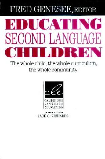 Educating Second Language Children: The Whole Child, the Whole Curriculum, the Whole Community (Cambridge Language Education) (en Inglés)